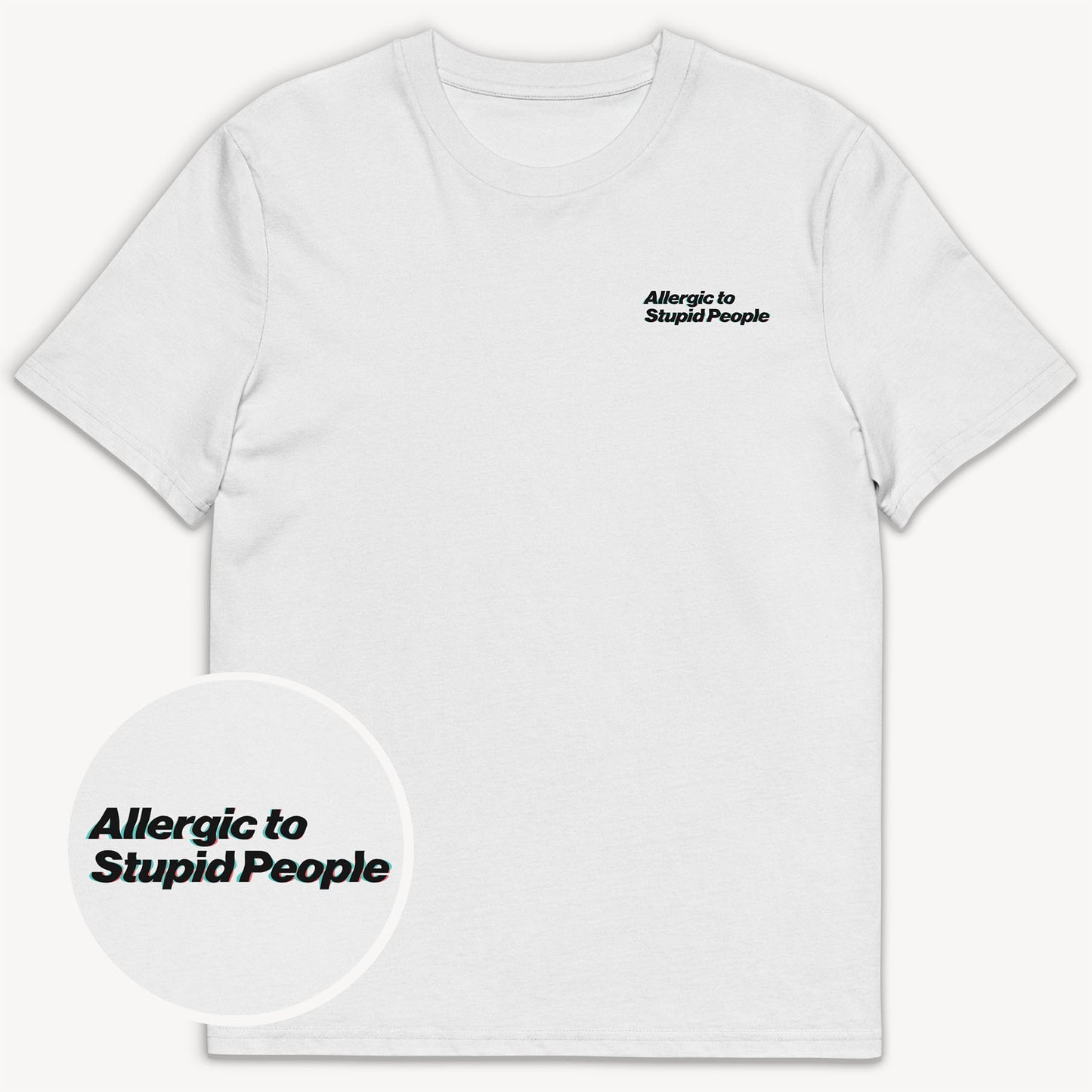 Allergic to Stupid People T-Shirt