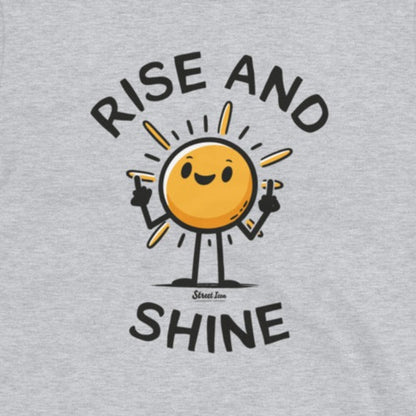 Rise and Shine - T-Shirt